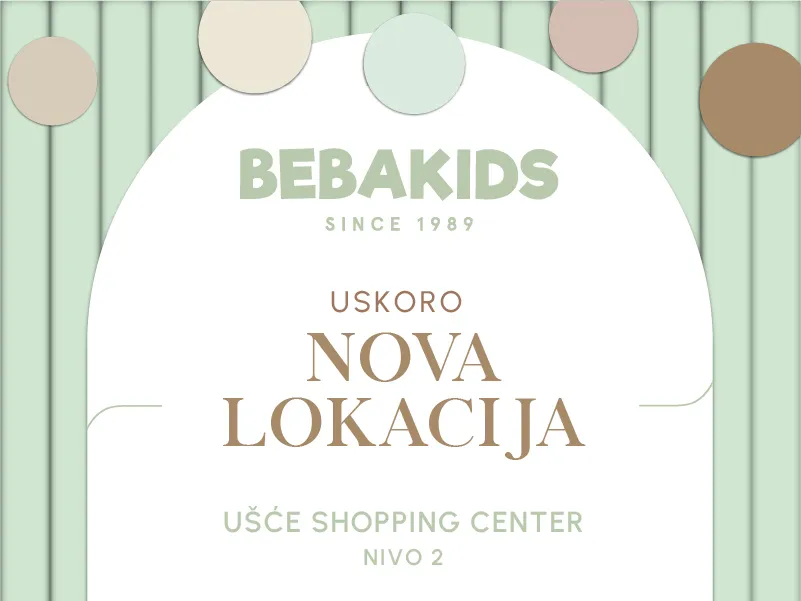 BEBAKIDS NOVA LOKACIJA – U NOVOUREĐENOM DELU UŠĆE SHOPPING CENTRA