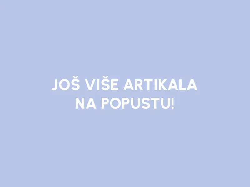 JOŠ VIŠE ARTIKALA NA POPUSTU!