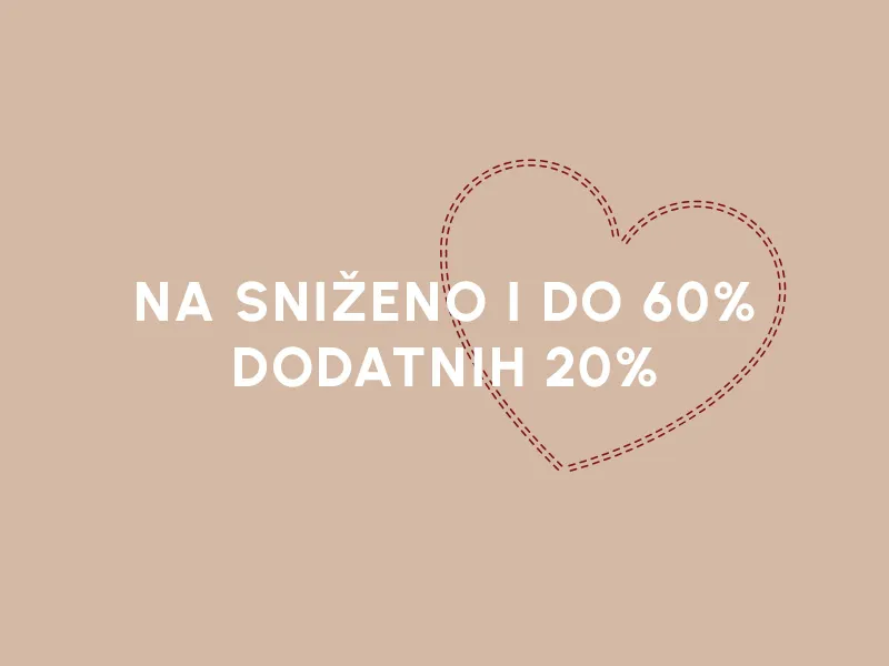 NA SVE VEĆ SNIŽENO DO 60% DODATNIH 20% POPUSTA