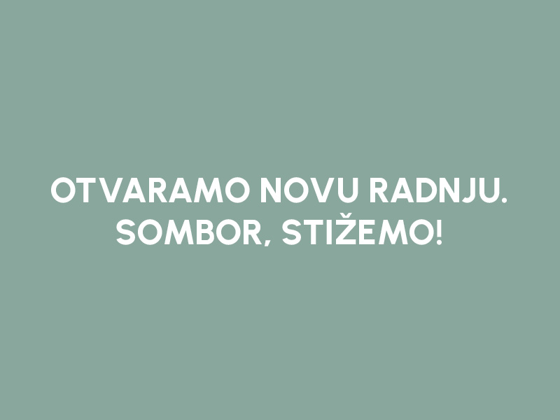 SOMBOR, STIŽEMO!