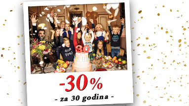 | AKCIJA | -30% ZA 30 GODINA  