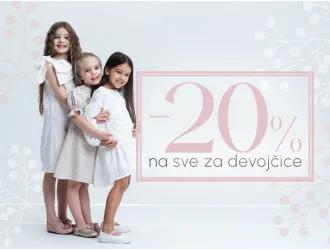 DODATNIH -20% NA SVE ZA DEVOJČICE!