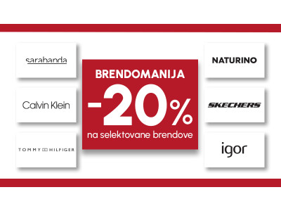 BRENDOMANIJA -20% NA SELEKTOVANE BRENDOVE