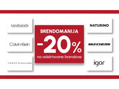 BRENDOMANIJA -20% NA SELEKTOVANE BRENDOVE