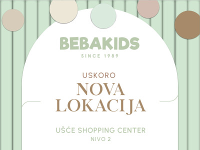 NOVA LOKACIJA BEBAKIDS – U NOVOUREĐENOM DELU UŠĆE SHOPPING CENTRA