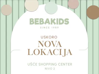 BEBAKIDS NOVA LOKACIJA – U NOVOUREĐENOM DELU UŠĆE SHOPPING CENTRA