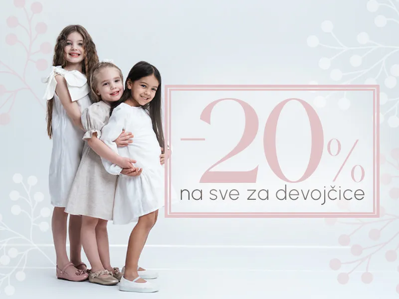 DODATNIH -20% NA SVE ZA DEVOJČICE!