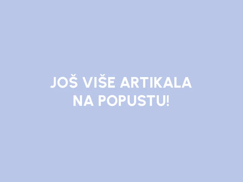 JOŠ VIŠE ARTIKALA NA POPUSTU!