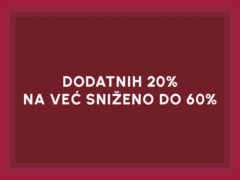 DODATNIH 20% NA ARTIKLE SA POPUSTIMA I DO 60%