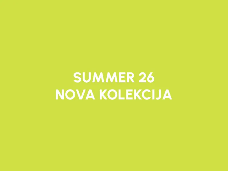 LETO 2026 | NOVA LETNJA KOLEKCIJA
