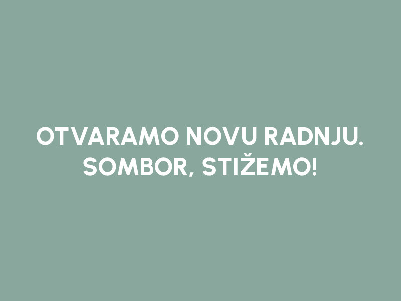 SOMBOR, STIŽEMO!