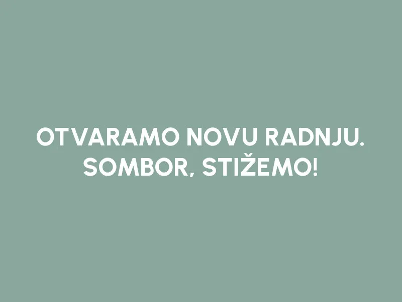 SOMBOR, STIŽEMO!