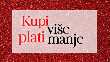 KUPI VIŠE- PLATI MANJE