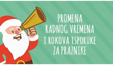 | Promena radnog vremena i rokova isporuke za praznike |