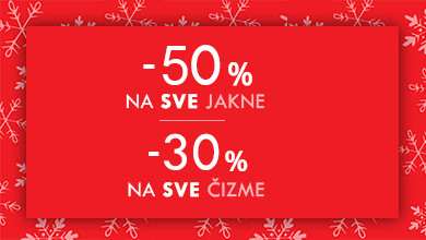 | AKCIJA SVE JAKNE U POLA CENE I SVE ČIZME -30% POPUSTA |