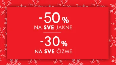 | AKCIJA SVE JAKNE U POLA CENE I SVE ČIZME -30% POPUSTA |